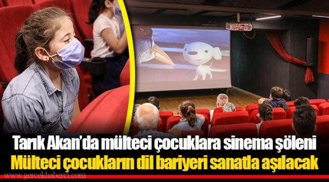 Tarık Akan’da mülteci çocuklara sinema şöleni