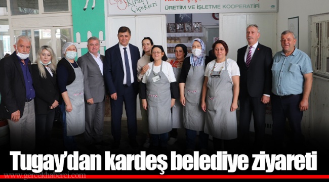 Tugay’dan kardeş belediye ziyareti