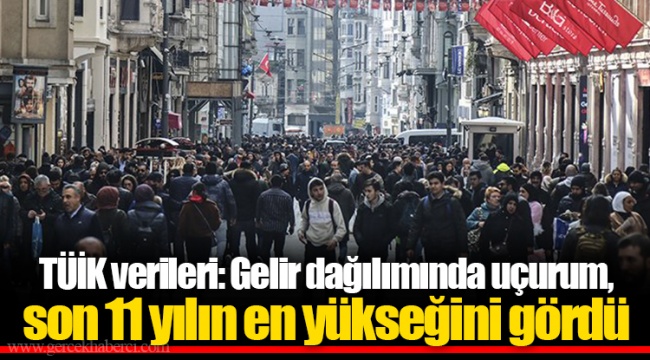 TÜİK verileri: Gelir dağılımında uçurum, son 11 yılın en yükseğini gördü
