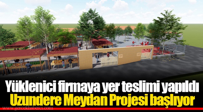 Uzundere Meydan Projesi başlıyor