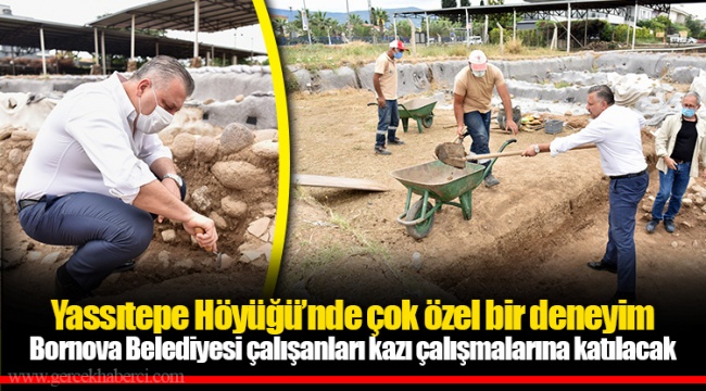 Yassıtepe Höyüğü’nde çok özel bir deneyim