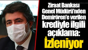 Ziraat Bankası Genel Müdürü’nden Demirören'e verilen krediyle ilgili açıklama: İzleniyor