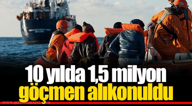 10 yılda 1,5 milyon göçmen alıkonuldu