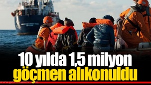 10 yılda 1,5 milyon göçmen alıkonuldu