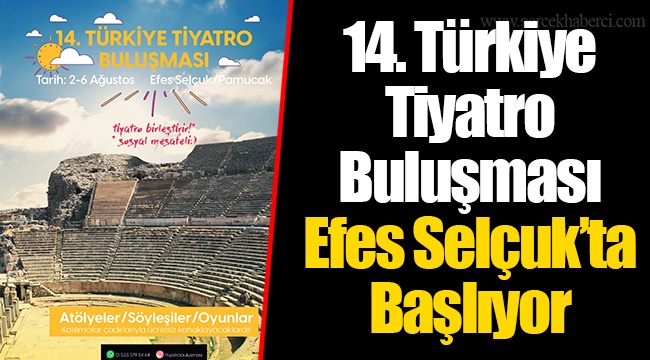 14. Türkiye Tiyatro Buluşması Efes Selçuk’ta Başlıyor