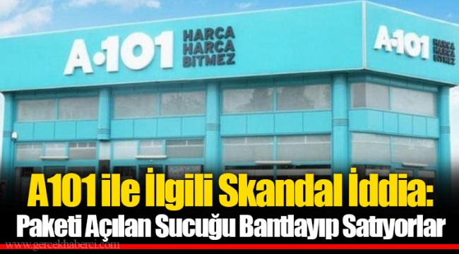 A101 ile İlgili Skandal İddia: Paketi Açılan Sucuğu Bantlayıp Satıyorlar