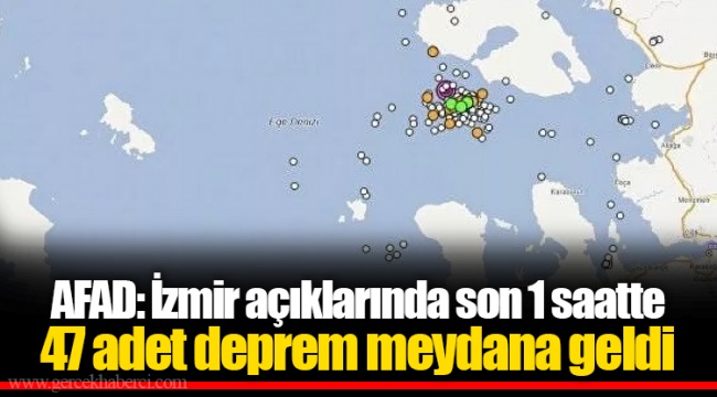 AFAD: İzmir açıklarında son 1 saatte 47 adet deprem meydana geldi