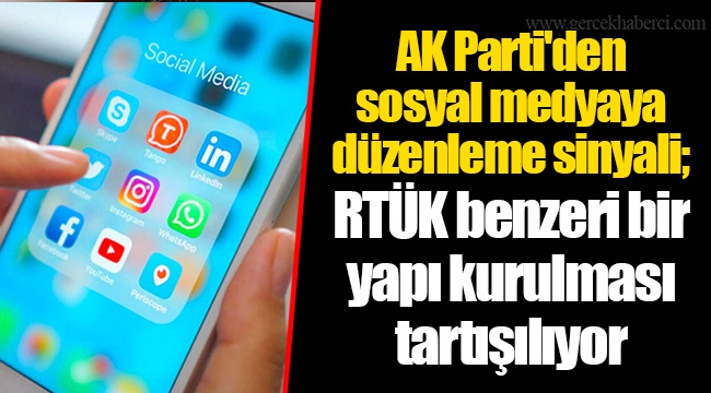 AK Parti'den sosyal medyaya düzenleme sinyali; RTÜK benzeri bir yapı kurulması tartışılıyor