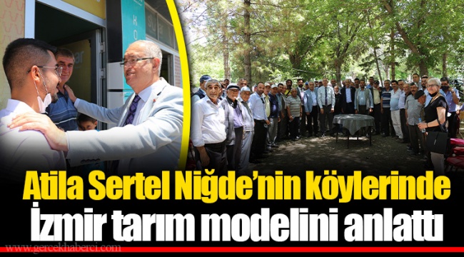 Atila Sertel Niğde’nin köylerinde İzmir tarım modelini anlattı