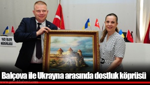 Balçova ile Ukrayna arasında dostluk köprüsü