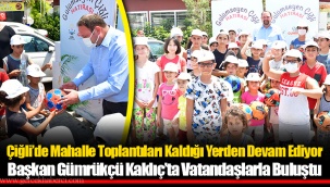 Başkan Gümrükçü Kaklıç'ta Vatandaşlarla Buluştu