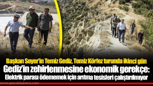 Başkan Soyer’in Temiz Gediz, Temiz Körfez turunda ikinci gün