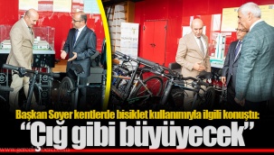 Başkan Soyer kentlerde bisiklet kullanımıyla ilgili konuştu: “Çığ gibi büyüyecek”