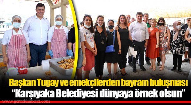 Başkan Tugay ve emekçilerden bayram buluşması