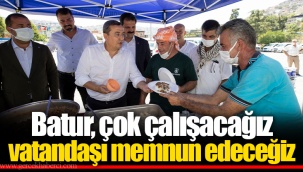 Batur, çok çalışacağız vatandaşı memnun edeceğiz