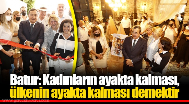 Batur: Kadınların ayakta kalması, ülkenin ayakta kalması demektir