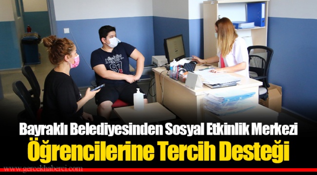 Bayraklı Belediyesinden Sosyal Etkinlik Merkezi Öğrencilerine Tercih Desteği