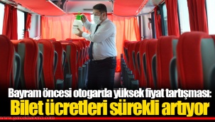 Bayram öncesi otogarda yüksek fiyat tartışması: Bilet ücretleri sürekli artıyor