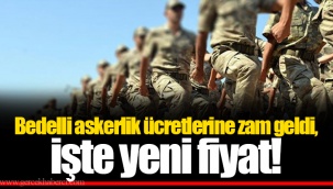 Bedelli askerlik ücretlerine zam geldi, işte yeni fiyat!