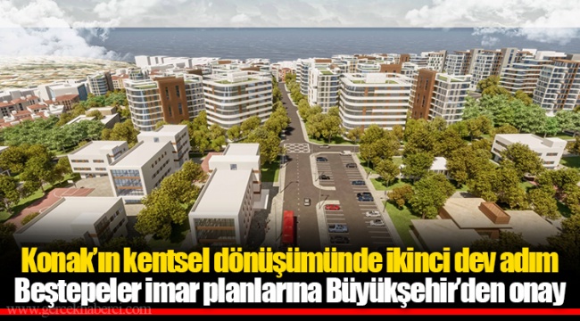 Beştepeler imar planlarına Büyükşehir’den onay