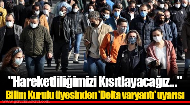 Bilim Kurulu üyesinden 'Delta varyantı' uyarısı