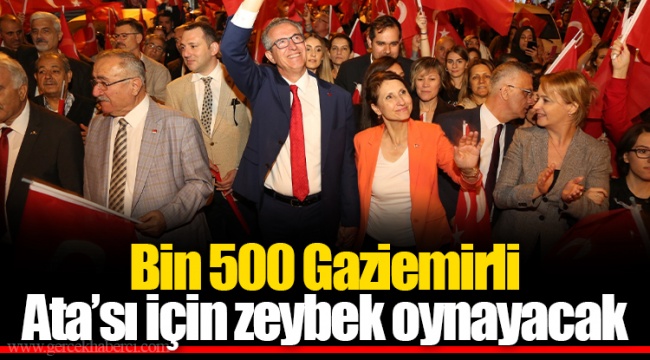 Bin 500 Gaziemirli Ata’sı için zeybek oynayacak