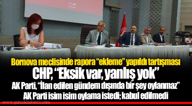 Bornova meclisinde rapora “ekleme” yapıldı tartışması