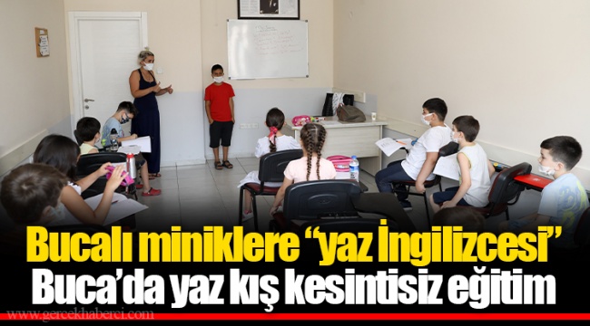 Buca’da yaz kış kesintisiz eğitim 