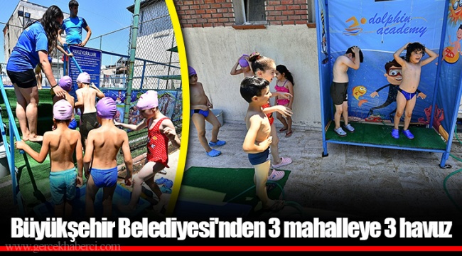 Büyükşehir Belediyesi'nden 3 mahalleye 3 havuz
