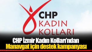 CHP İzmir Kadın Kolları’ndan Manavgat için destek kampanyası