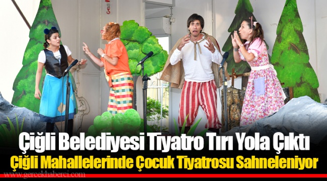 Çiğli Belediyesi Tiyatro Tırı Yola Çıktı