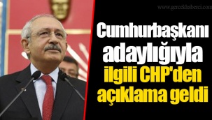 Cumhurbaşkanı adaylığıyla ilgili CHP'den açıklama geldi