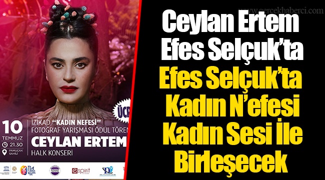 Efes Selçuk’ta Kadın N’efesi Kadın Sesi İle Birleşecek