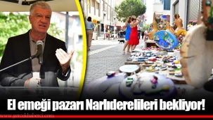 El emeği pazarı Narlıderelileri bekliyor!