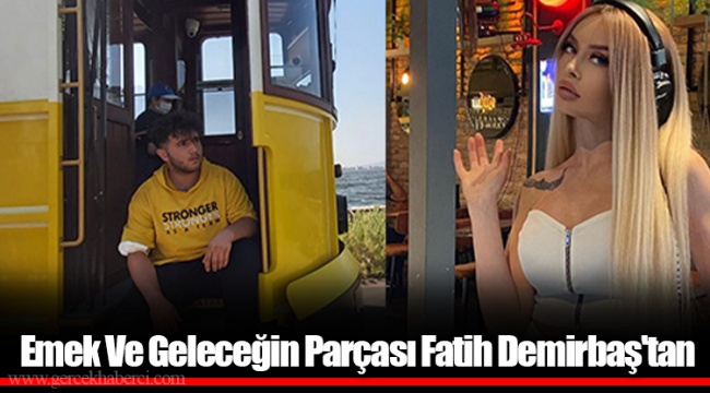 Emek Ve Geleceğin Parçası Fatih Demirbaş'tan