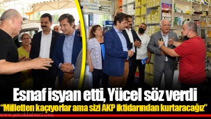 Esnaf isyan etti, Yücel söz verdi