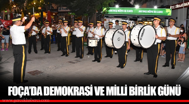 FOÇA’DA DEMOKRASİ VE MİLLİ BİRLİK GÜNÜ
