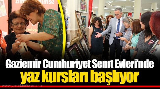 Gaziemir Cumhuriyet Semt Evleri’nde yaz kursları başlıyor