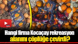 Hangi firma Kocaçay rekreasyon alanını çöplüğe çevirdi?