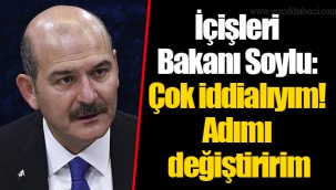 İçişleri Bakanı Soylu: Çok iddialıyım! Adımı değiştiririm