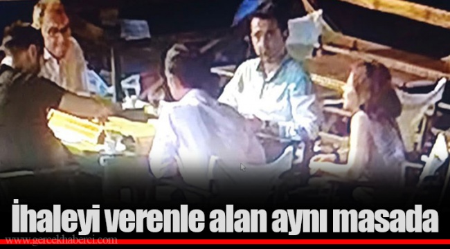 İhaleyi verenle alan aynı masada