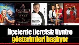 İlçelerde ücretsiz tiyatro gösterimleri başlıyor