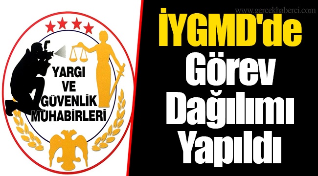 İYGMD'de Görev Dağılımı Yapıldı