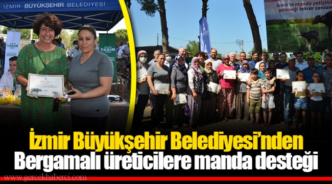 İzmir Büyükşehir Belediyesi’nden Bergamalı üreticilere manda desteği