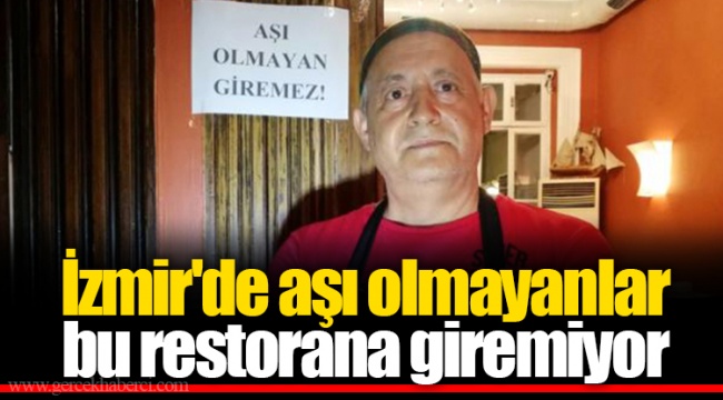 İzmir'de aşı olmayanlar bu restorana giremiyor