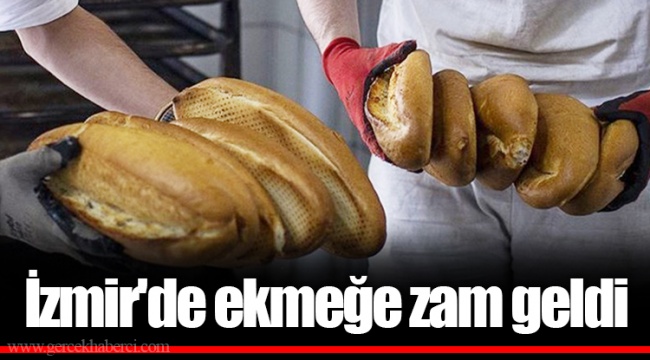 İzmir'de ekmeğe zam geldi