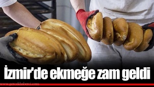 İzmir'de ekmeğe zam geldi