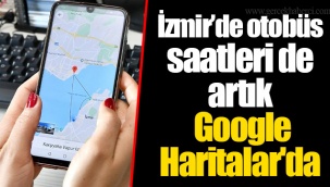 İzmir’de otobüs saatleri de artık Google Haritalar'da
