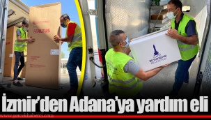 İzmir’den Adana’ya yardım eli