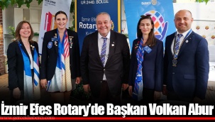 İzmir Efes Rotary’de Başkan Volkan Abur